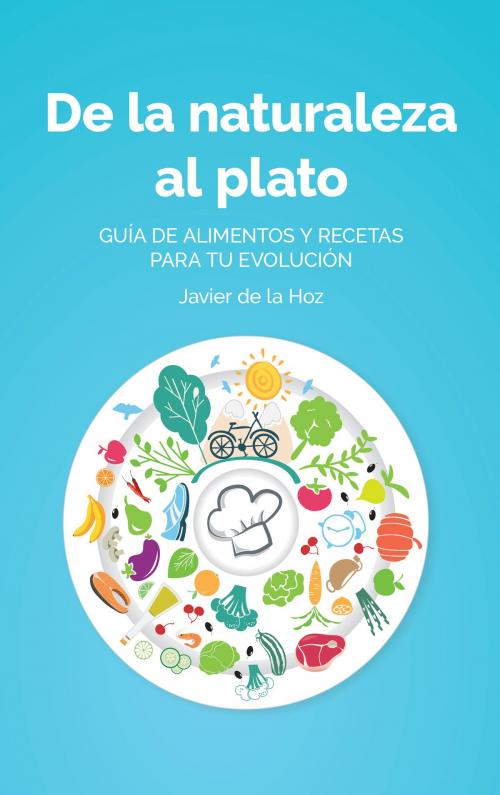 Cover of the book De la naturaleza al plato by Javier de la Hoz, Editorial Bubok Publishing