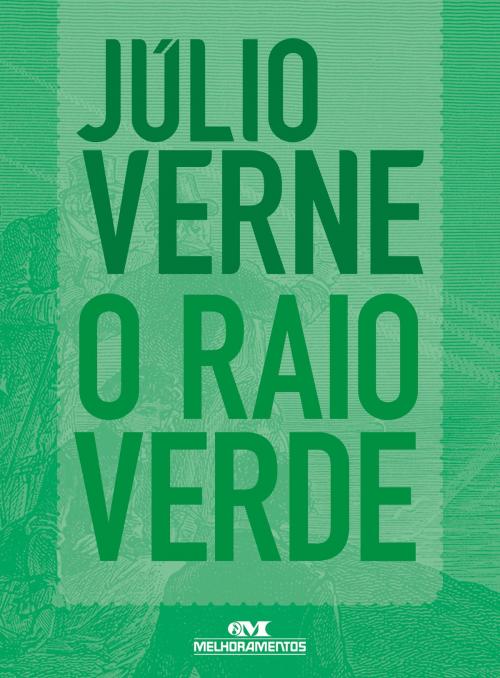 Cover of the book O Raio Verde by Júlio Verne, Editora Melhoramentos