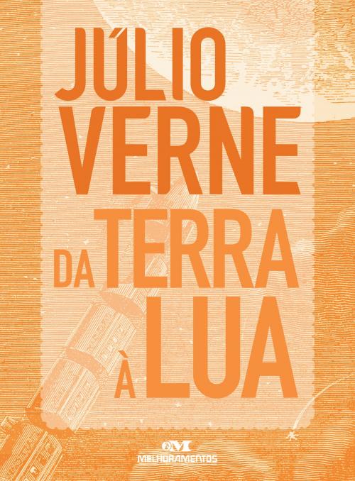 Cover of the book Da Terra à Lua by Júlio Verne, Editora Melhoramentos