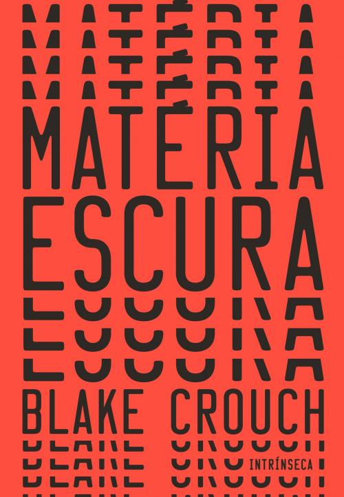 Cover of the book Matéria escura by Blake Crouch, Intrínseca