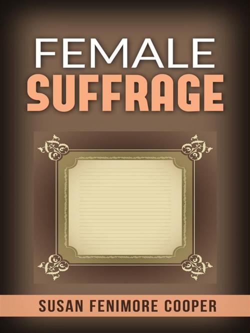 Cover of the book Female Suffrage by Susan Fenimore Cooper, Susan Fenimore Cooper