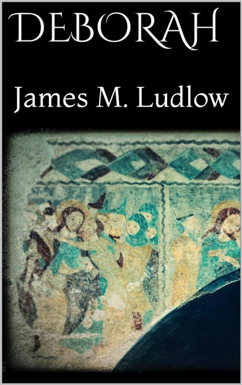 Cover of the book Deborah by James M. Ludlow, James M. Ludlow