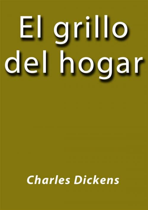 Cover of the book El grillo del hogar by Charles Dickens, Charles Dickens