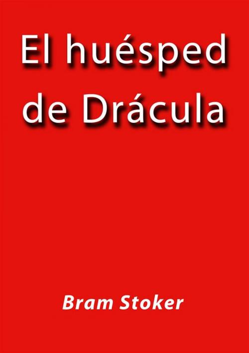 Cover of the book El huesped de Drácula by Bram Stoker, Bram Stoker