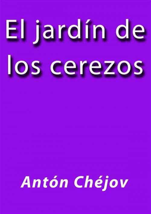 Cover of the book El jardin de los cerezos by Antón Chéjov, Antón Chéjov