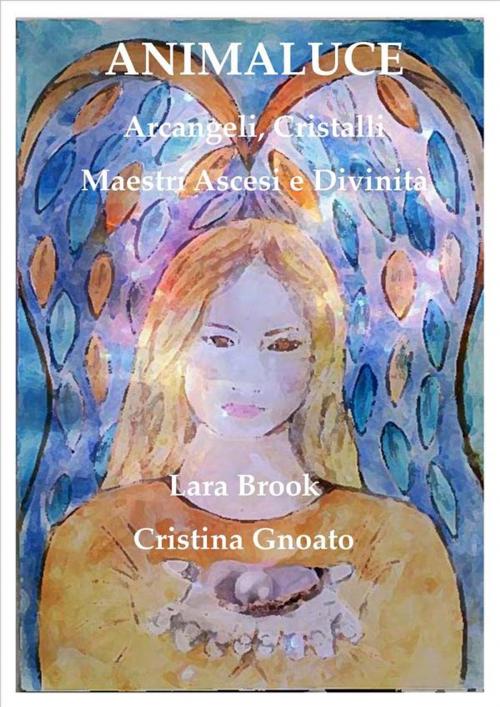 Cover of the book Animaluce by Lara Brook, Cristina Gnoato, Cristina Gnoato