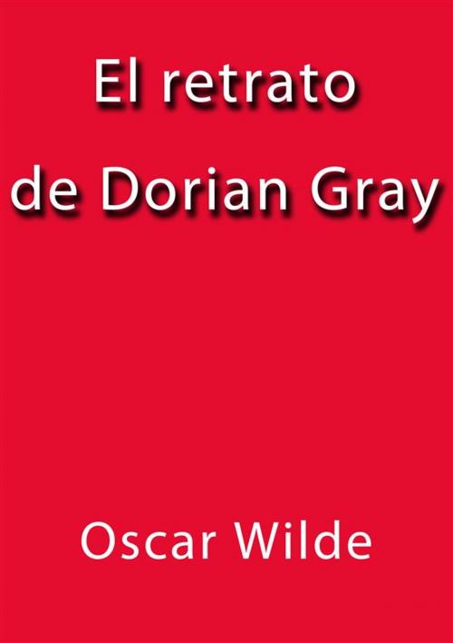 Cover of the book El retrato de Dorian Gray by Oscar Wilde, Oscar Wilde