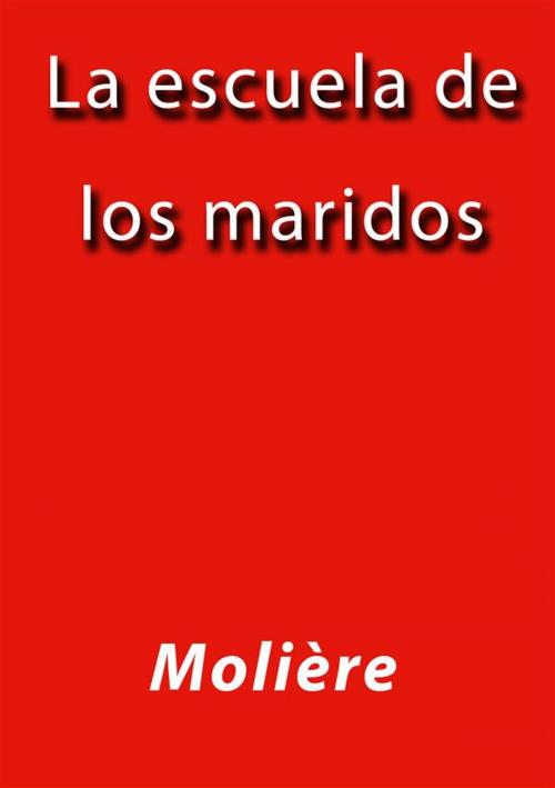 Cover of the book La escuela de los maridos by Molière, Molière