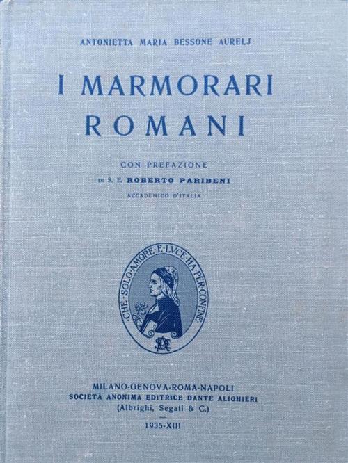 Cover of the book I marmorari Romani by A. M. Bessone Aurelj, Società Editrice Dante Alighieri