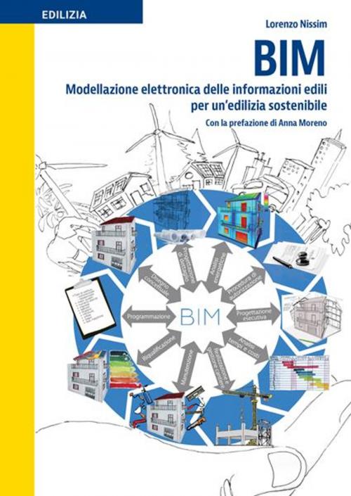 Cover of the book BIM - Modellazione elettronica delle informazioni edili per un’edilizia sostenibile by LORENZO NISSIM, EPC