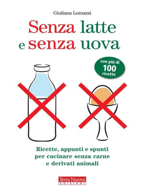 Cover of the book Senza latte e senza uova by Giuliana Lomazzi, Terra Nuova Edizioni