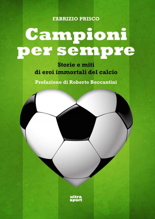 Cover of the book Campioni per sempre by Fabrizio Prisco, Ultra