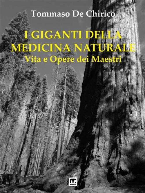 Cover of the book I Giganti della Medicina Naturale by Tommaso De Chirico, Mnamon