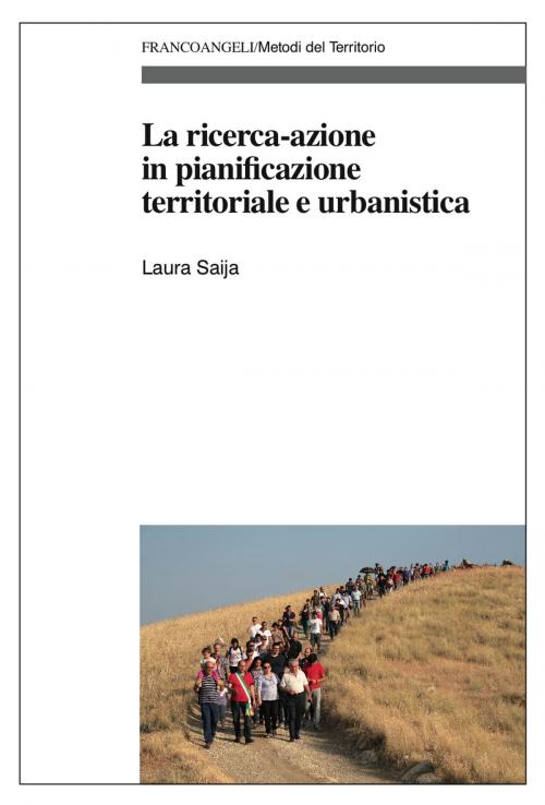 Cover of the book La ricerca-azione in pianificazione territoriale e urbanistica by Laura Saija, Franco Angeli Edizioni