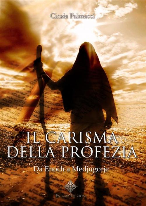 Cover of the book Il Carisma della Profezia by Enigma Edizioni, Cinzia Palmacci, Enigma Edizioni