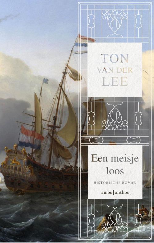 Cover of the book Een meisje loos by Ton van der Lee, Ambo/Anthos B.V.