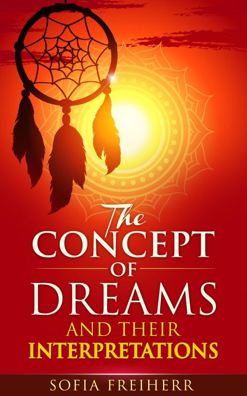 Cover of the book The Concept of Dreams and Their Interpretations by Sofia Freiherr, Books on Demand