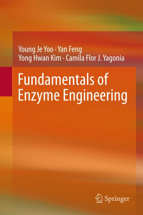 Cover of the book Fundamentals of Enzyme Engineering by Young Je Yoo, Yan Feng, Yong-Hwan Kim, Camila Flor J. Yagonia, Springer Netherlands