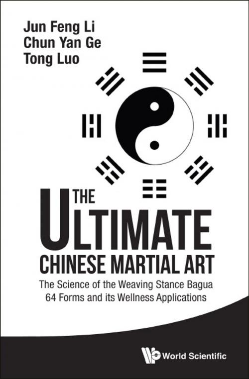 Cover of the book The Ultimate Chinese Martial Art by Jun Feng Li, Chun Yan Ge, Tong Luo, World Scientific Publishing Company