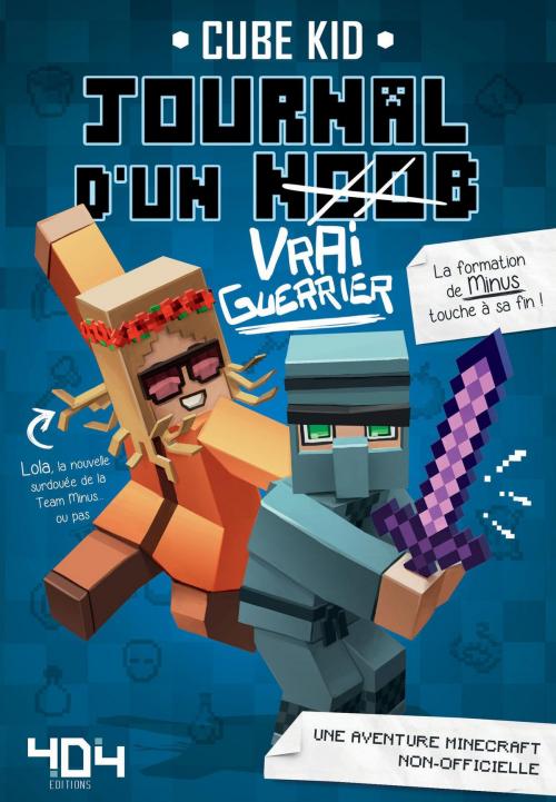 Cover of the book Journal d'un noob (Vrai Guerrier) tome 4 - Minecraft by CUBE KID, edi8