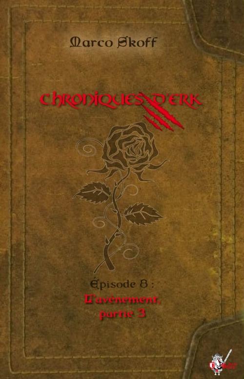 Cover of the book Chroniques d'Erk, Épisode 8 by Marco Skoff, Nutty Sheep