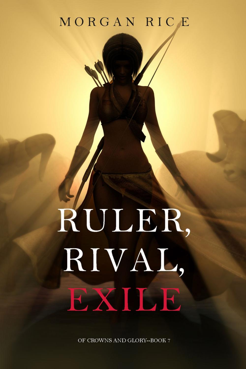 Big bigCover of Ruler, Rival, Exile (Of Crowns and Glory—Book 7)