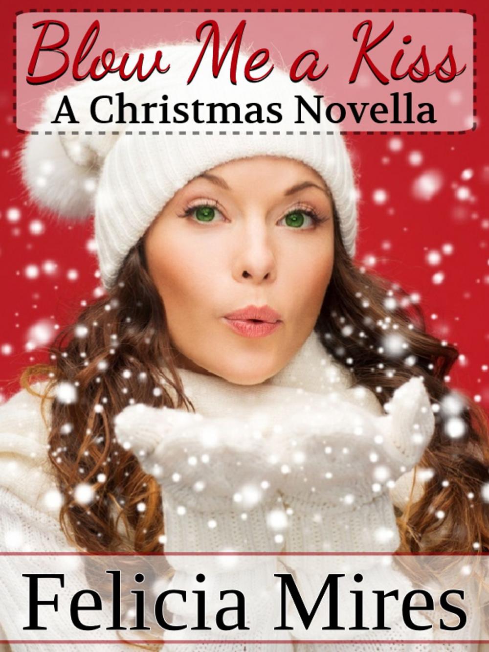 Big bigCover of Blow Me a Kiss, a Christmas Novella