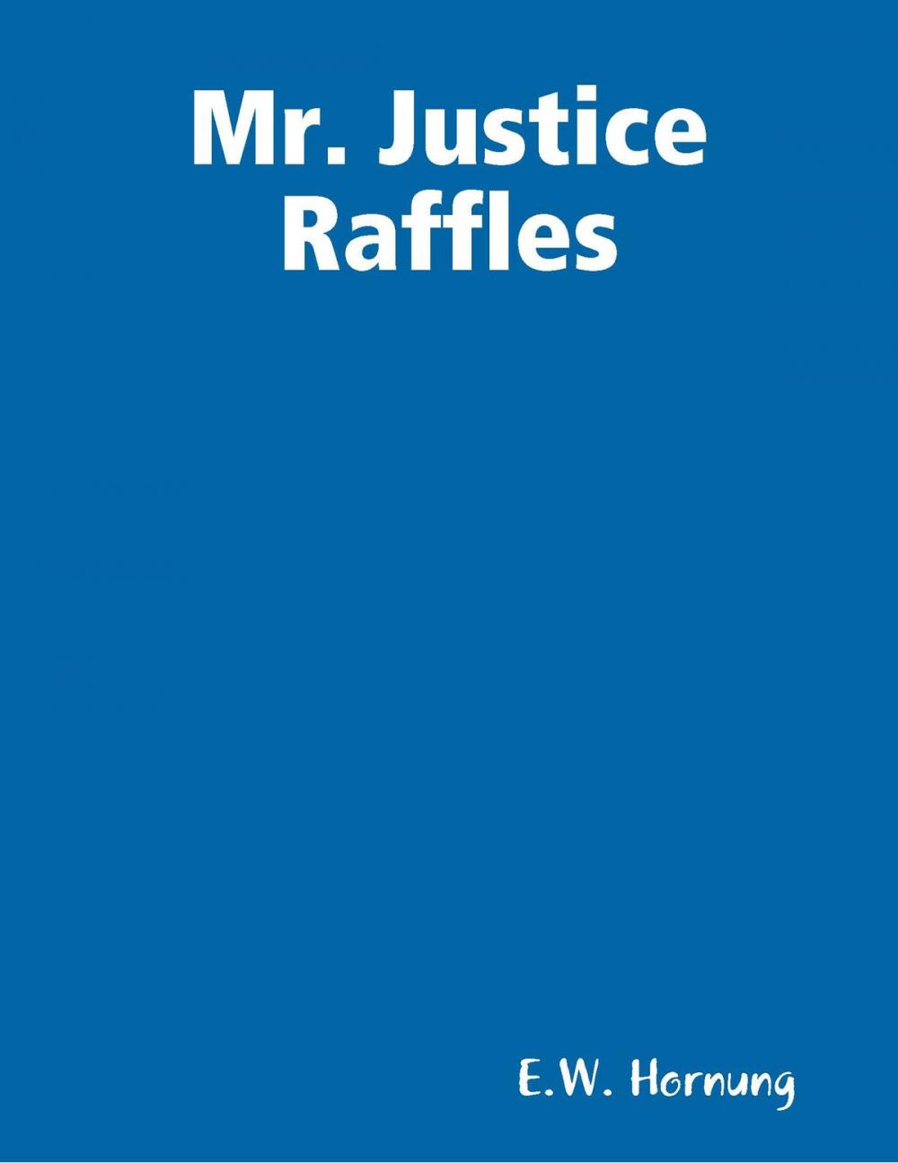 Big bigCover of Mr. Justice Raffles