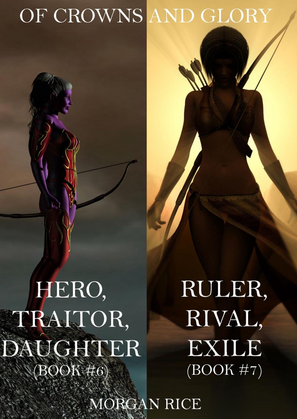 Big bigCover of Of Crowns and Glory Bundle: Hero, Traitor, Daughter and Ruler, Rival, Exile (Books 6 and 7)