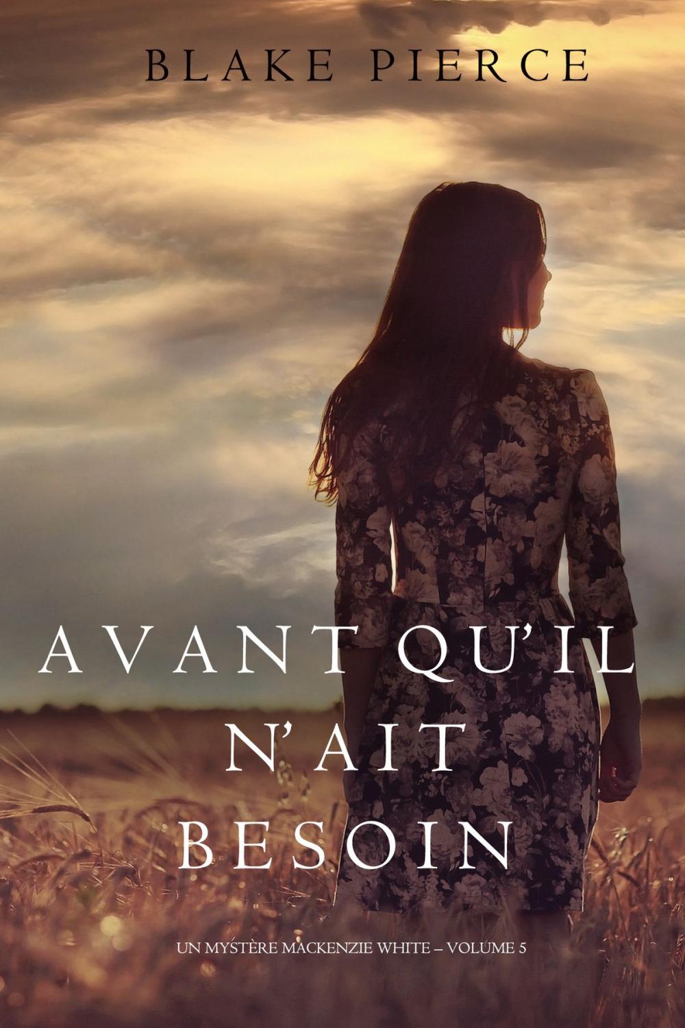 Big bigCover of Avant qu’il n’ait Besoin (Un mystère Mackenzie White – Volume 5)