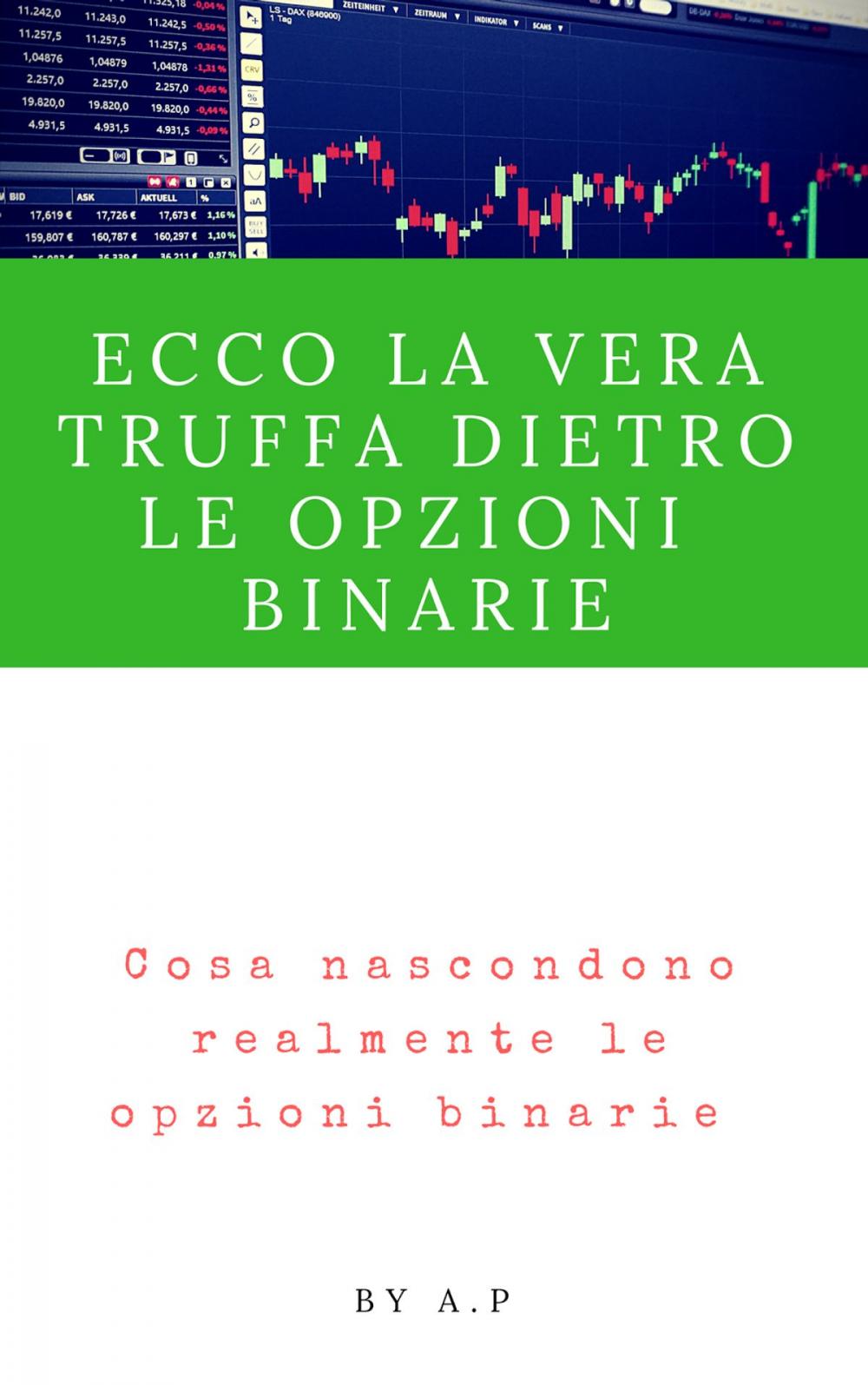 Big bigCover of Ecco la vera truffa dietro le Opzioni Binarie