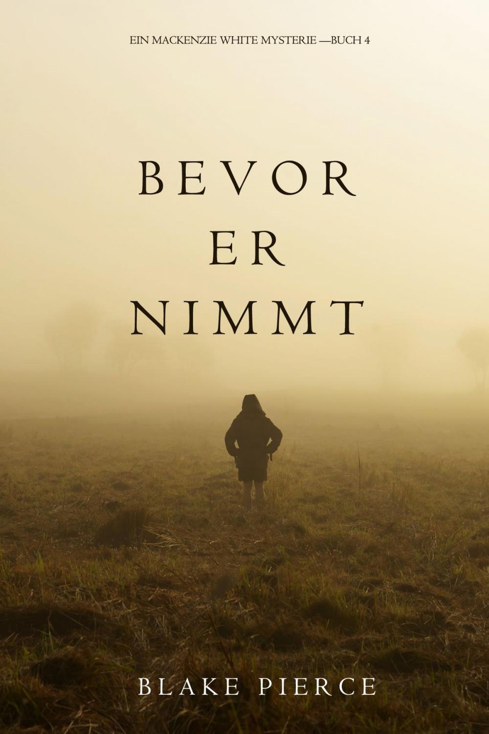 Big bigCover of Bevor Er Nimmt (Ein Mackenzie White Mystery—Buch 4)