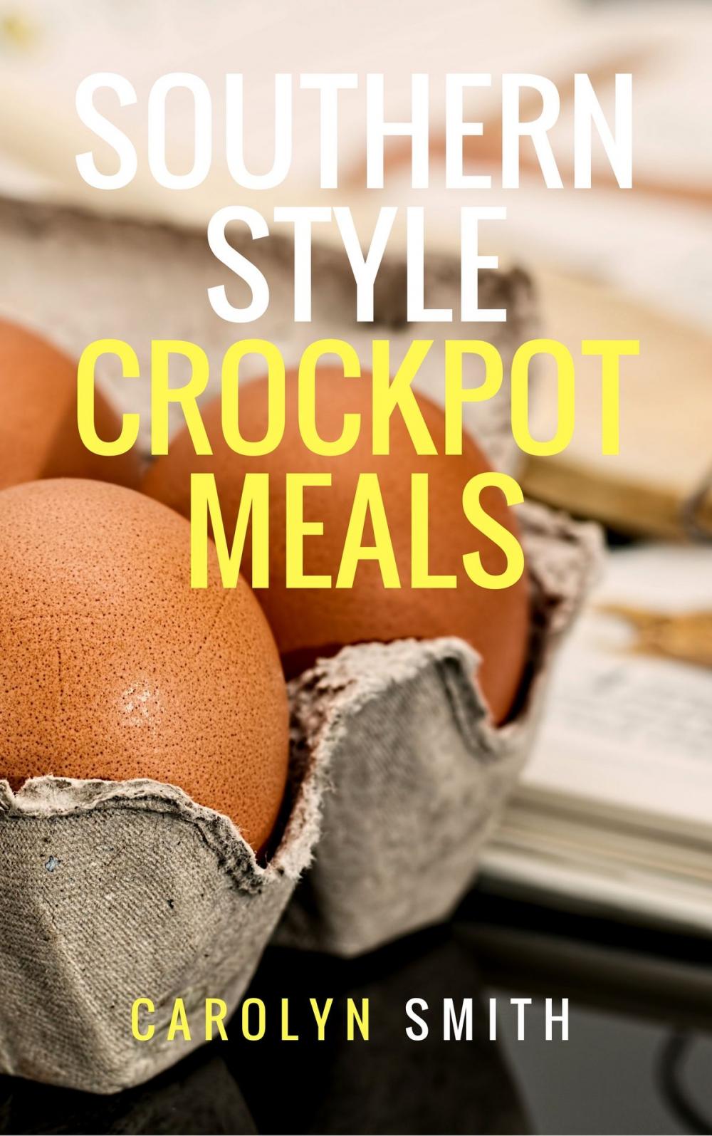 Big bigCover of Southern Style Crock Pot Meals