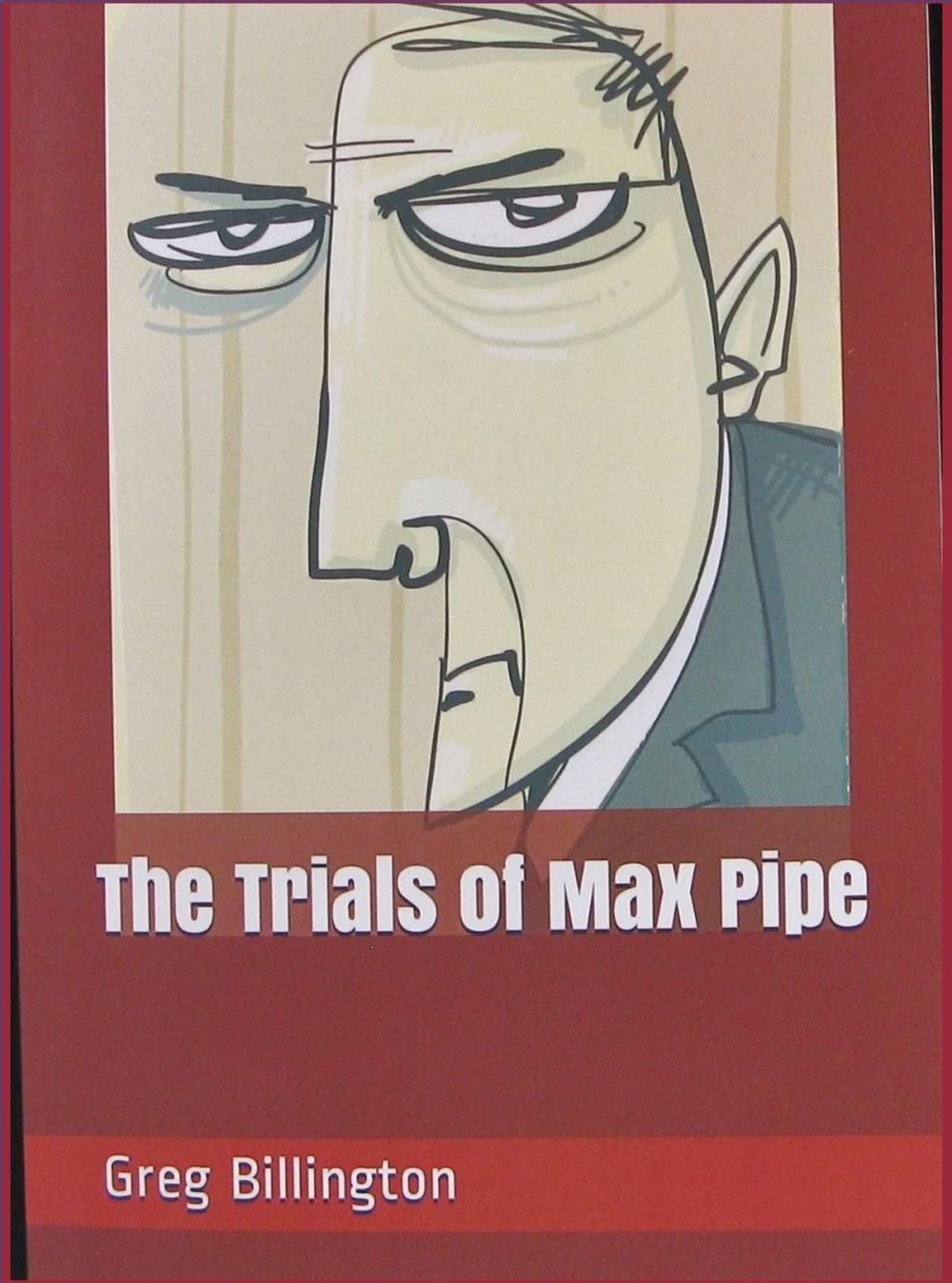 Big bigCover of The Trials of Max Pipe