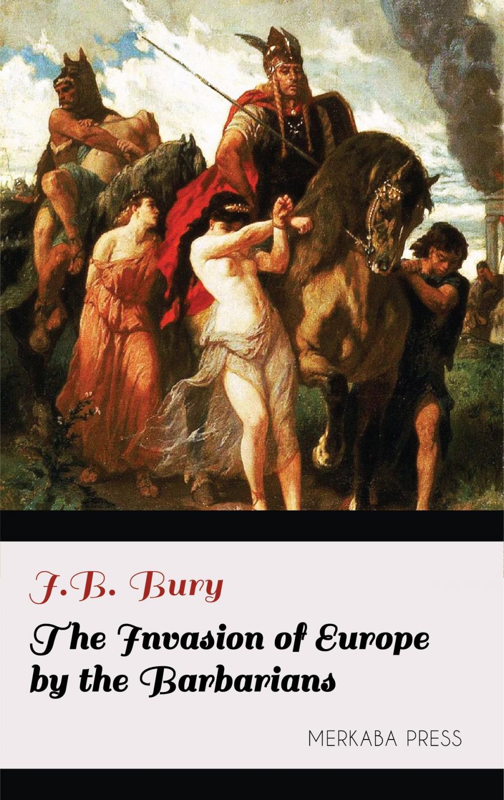 Big bigCover of The Invasion of Europe by the Barbarians