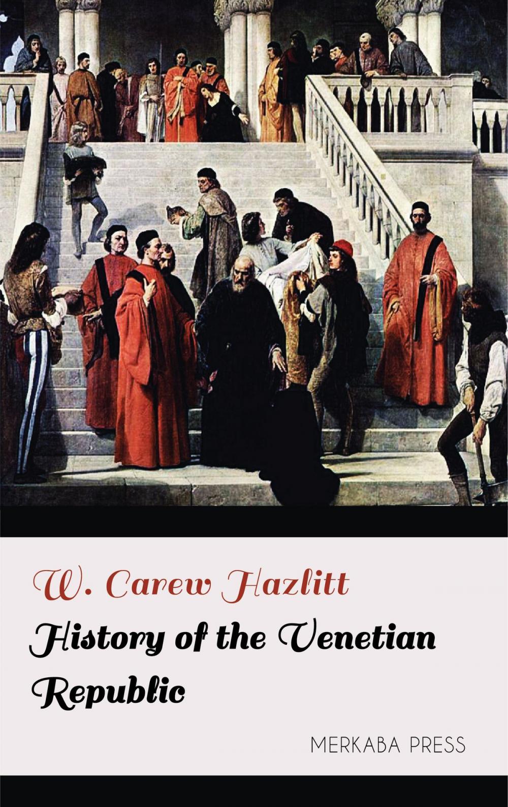 Big bigCover of History of the Venetian Republic