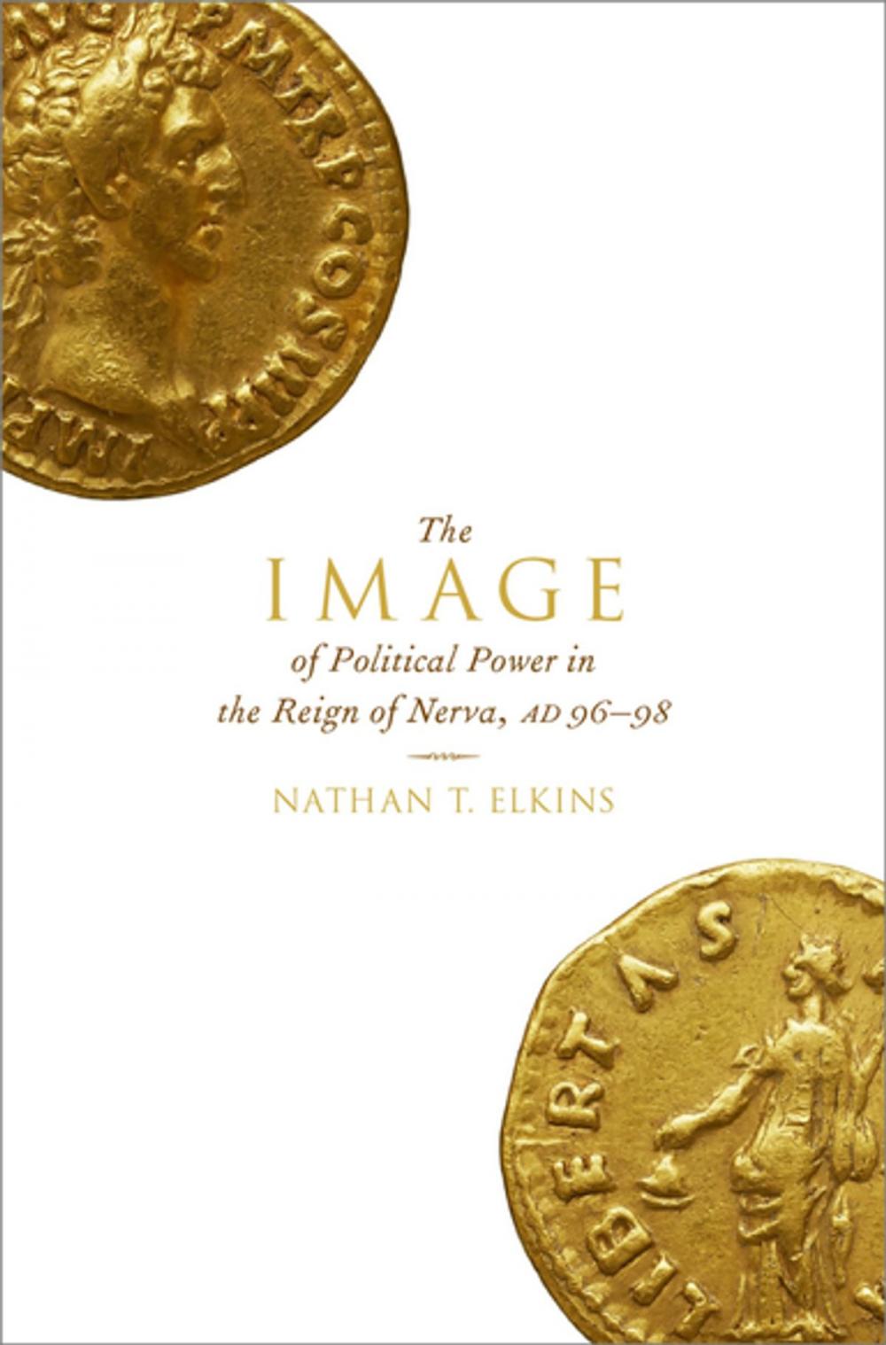 Big bigCover of The Image of Political Power in the Reign of Nerva, AD 96-98