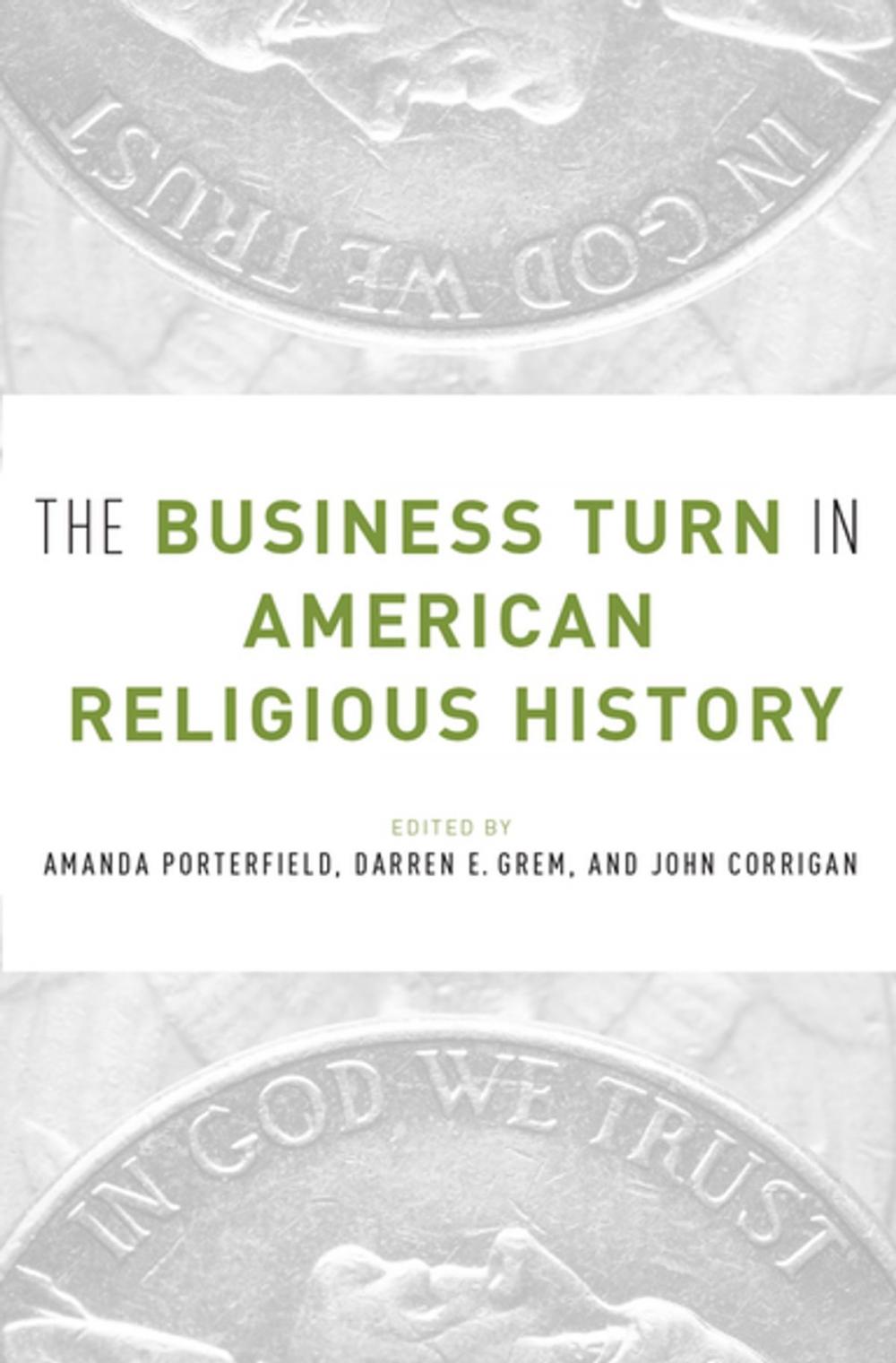 Big bigCover of The Business Turn in American Religious History