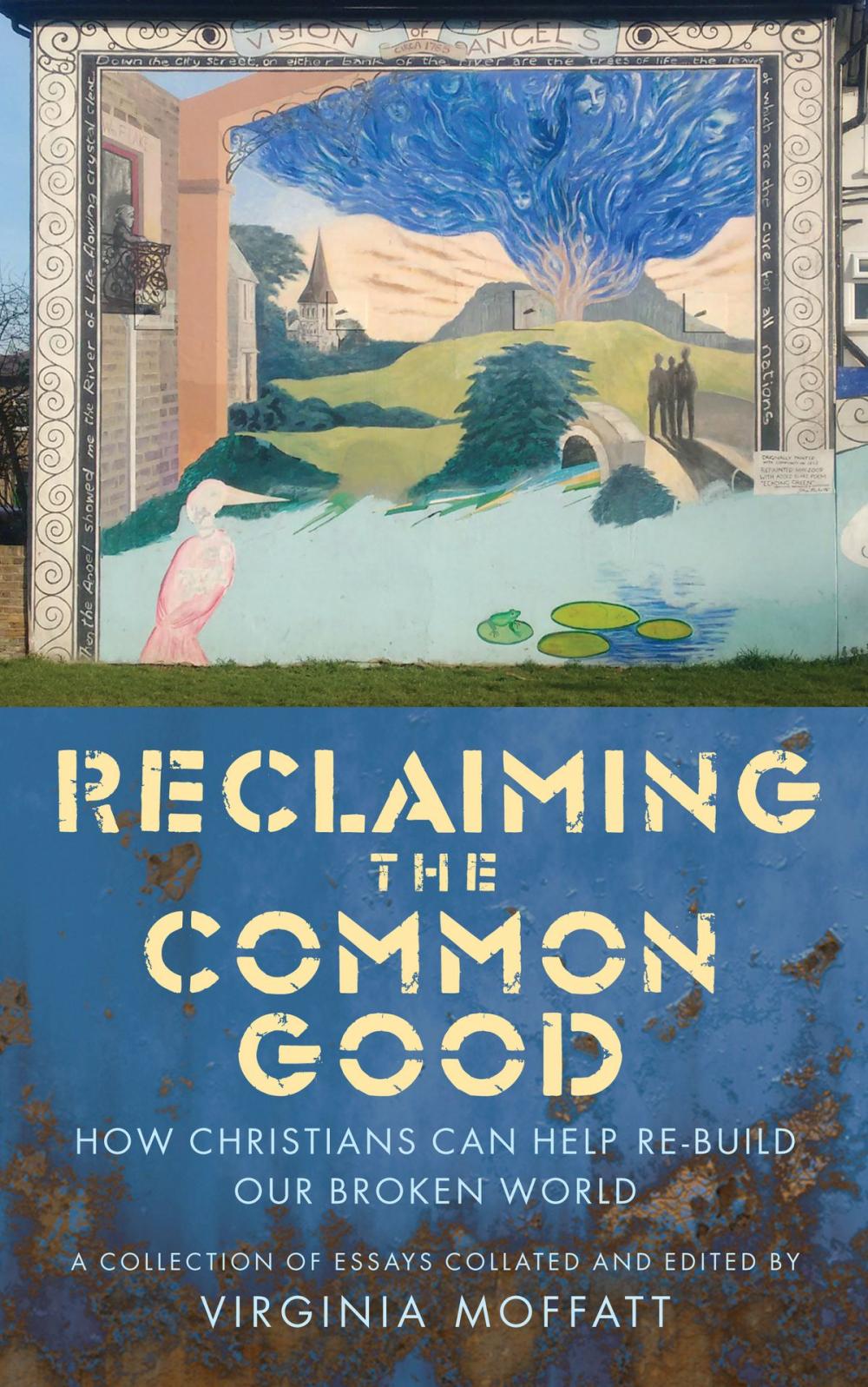 Big bigCover of Reclaiming the Common Good: Can Christians Help Re-build Our Broken World?