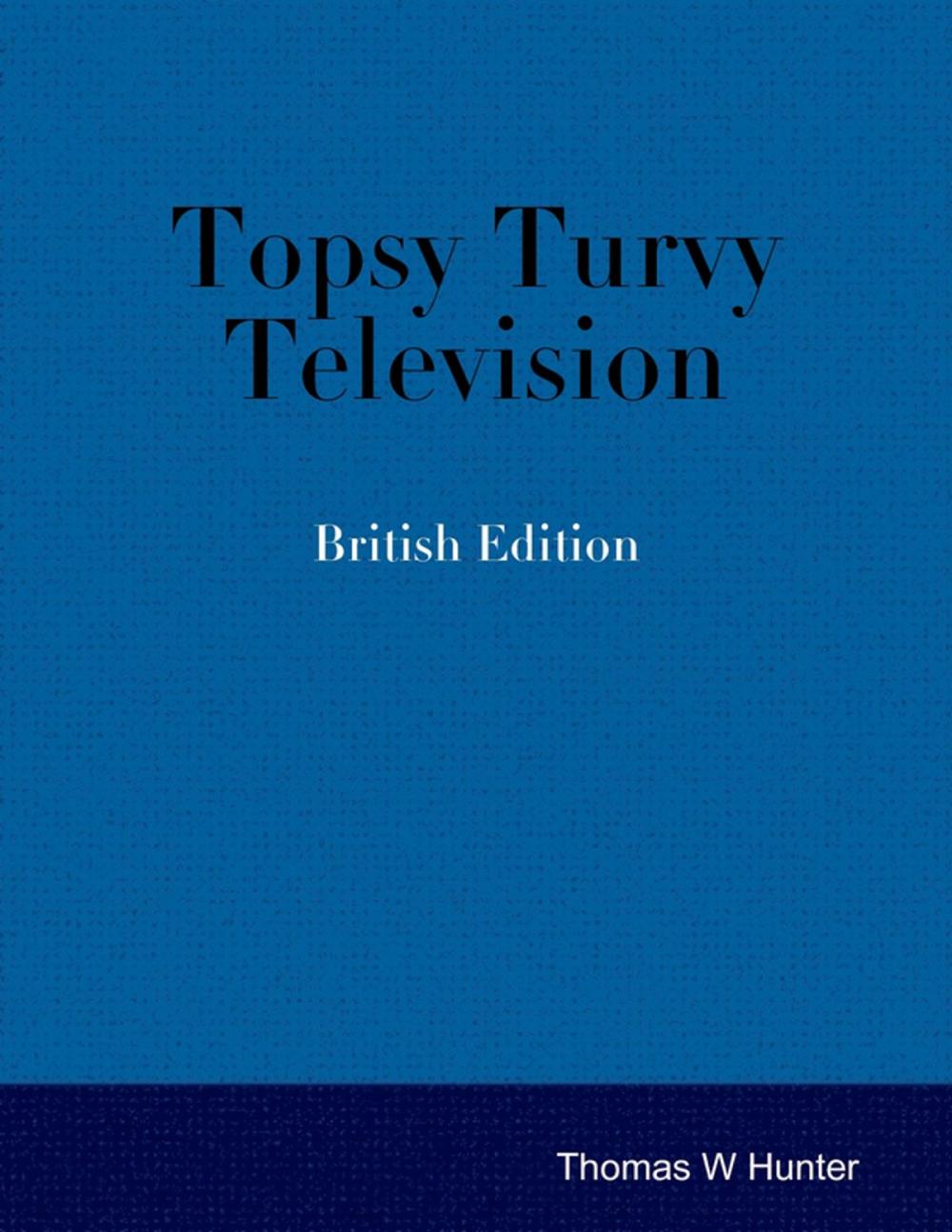 Big bigCover of Topsy Turvy Television - British Edition