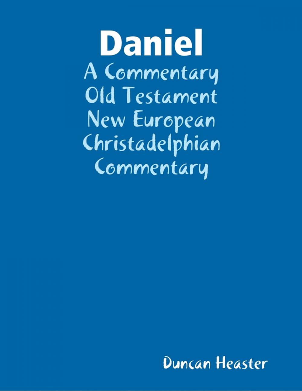 Big bigCover of Daniel: A Commentary Old Testament New European Christadelphian Commentary