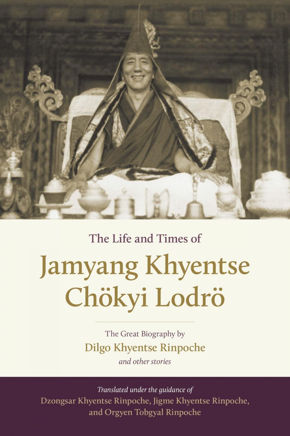 Big bigCover of The Life and Times of Jamyang Khyentse Chökyi Lodrö