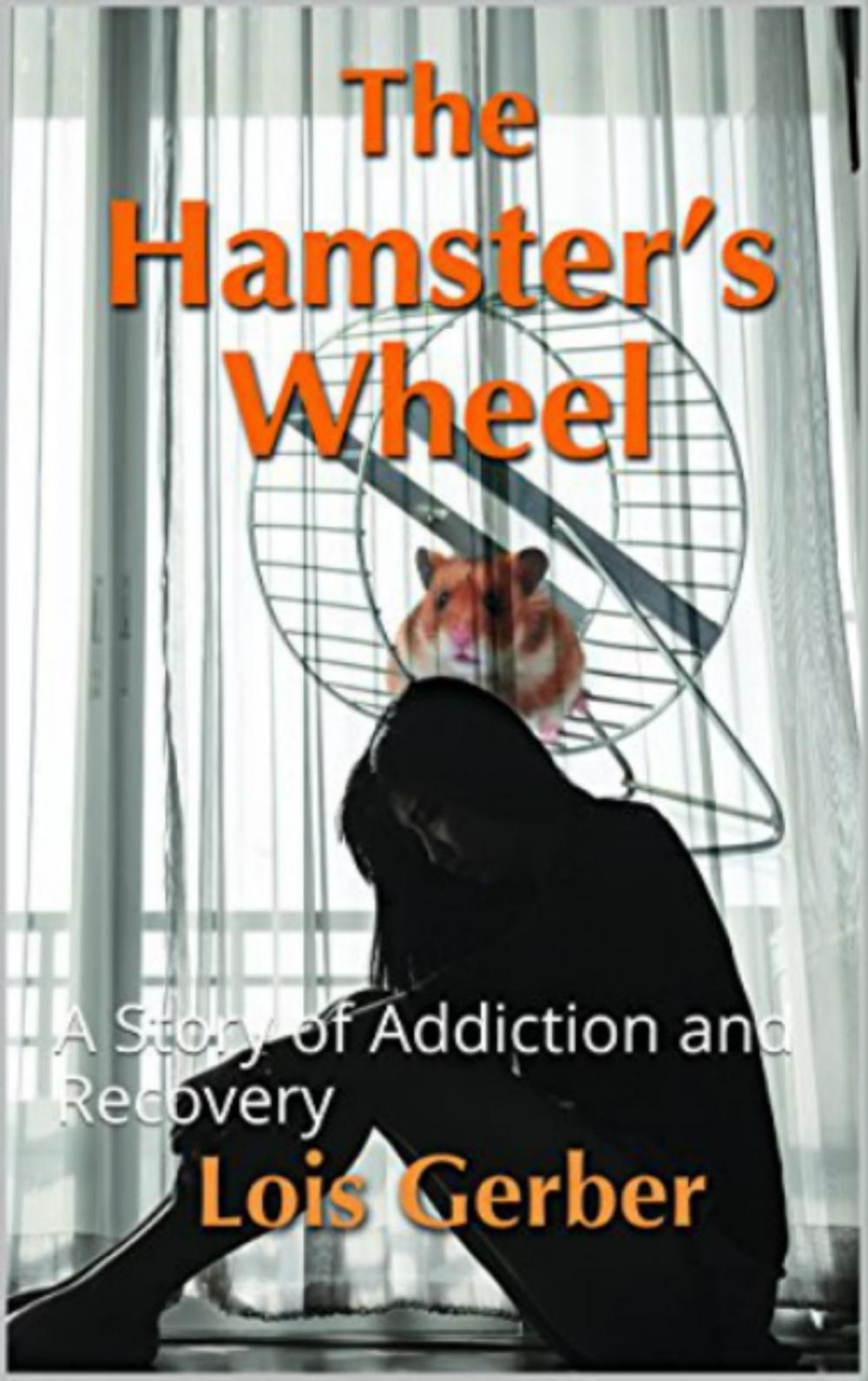 Big bigCover of The Hamster's Wheel: A Story of Addiction and Recovery