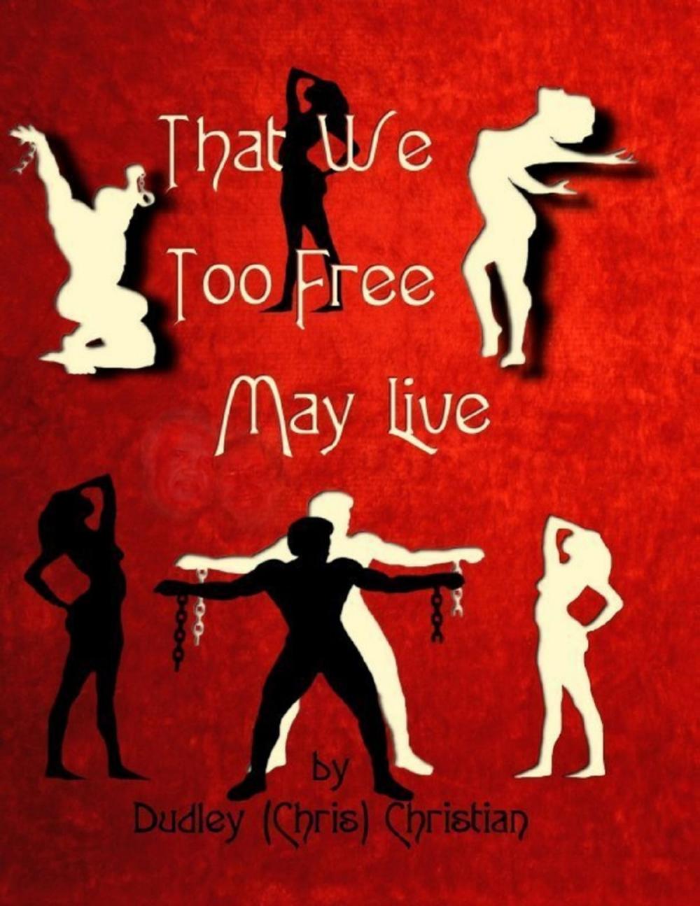 Big bigCover of That We Too Free May Live