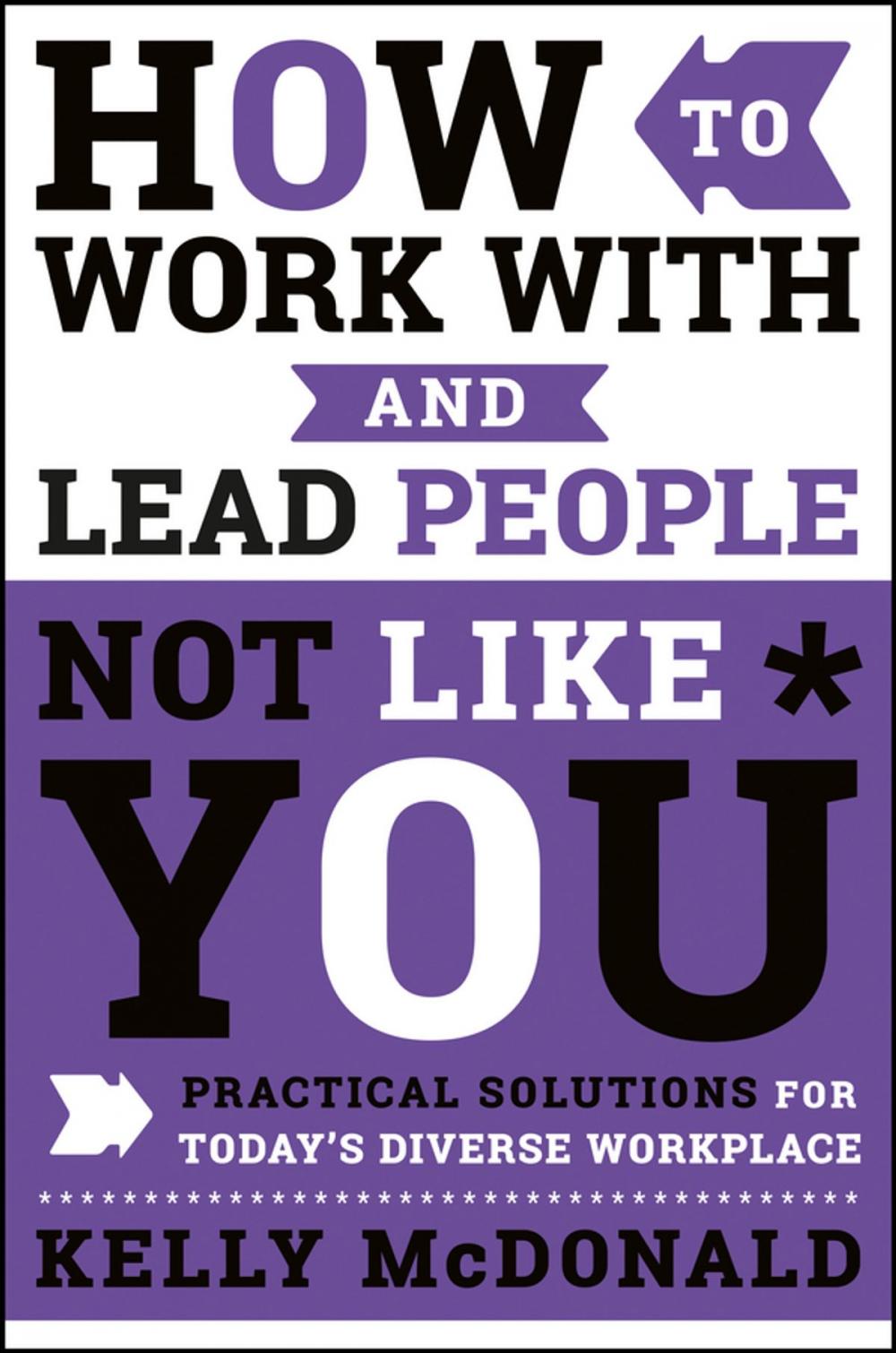 Big bigCover of How to Work With and Lead People Not Like You