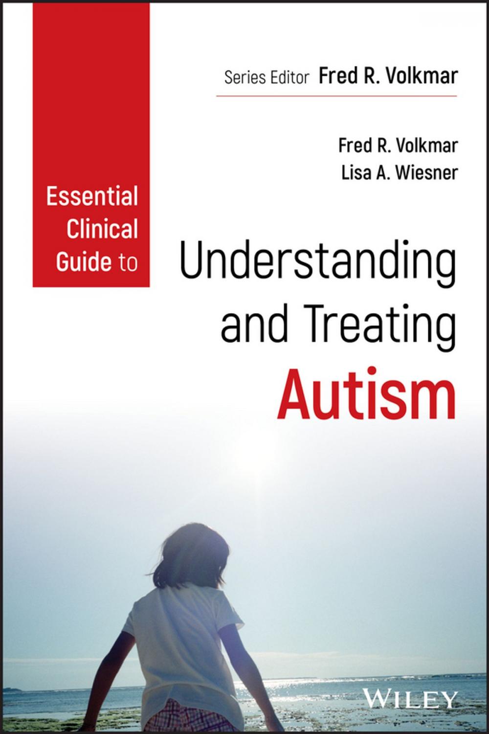 Big bigCover of Essential Clinical Guide to Understanding and Treating Autism