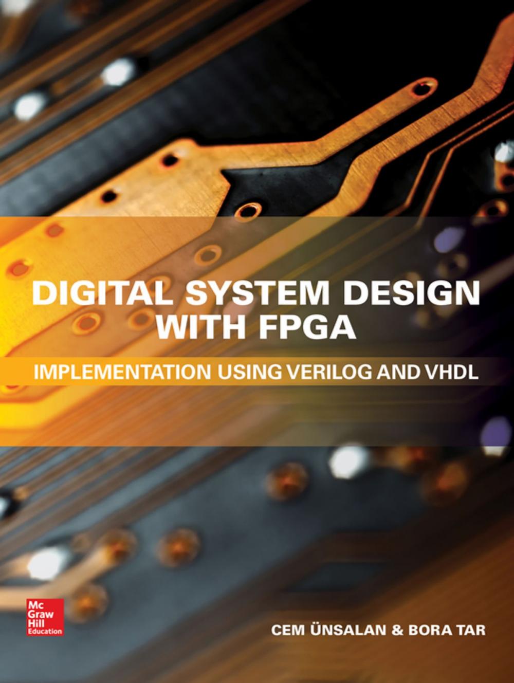 Big bigCover of Digital System Design with FPGA: Implementation Using Verilog and VHDL