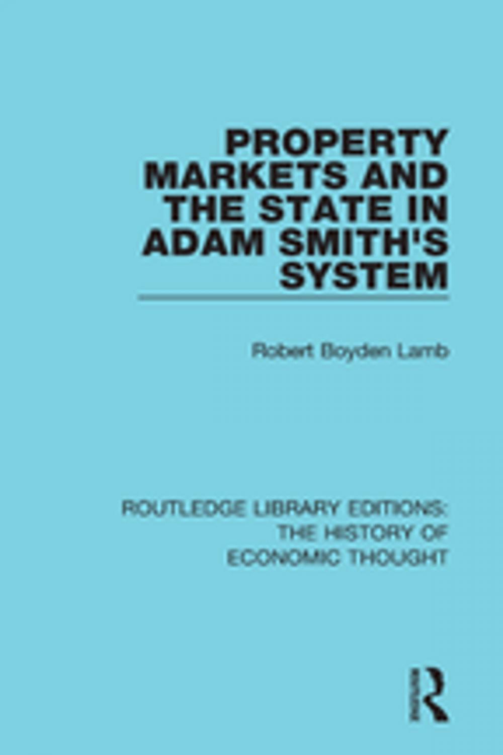 Big bigCover of Property Markets and the State in Adam Smith's System