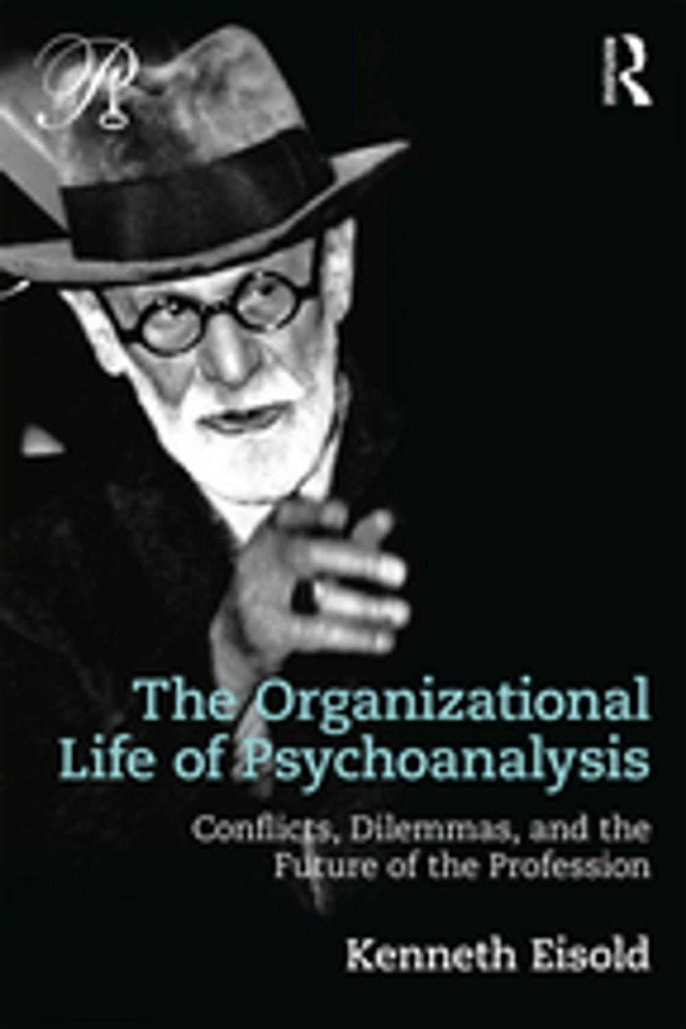 Big bigCover of The Organizational Life of Psychoanalysis