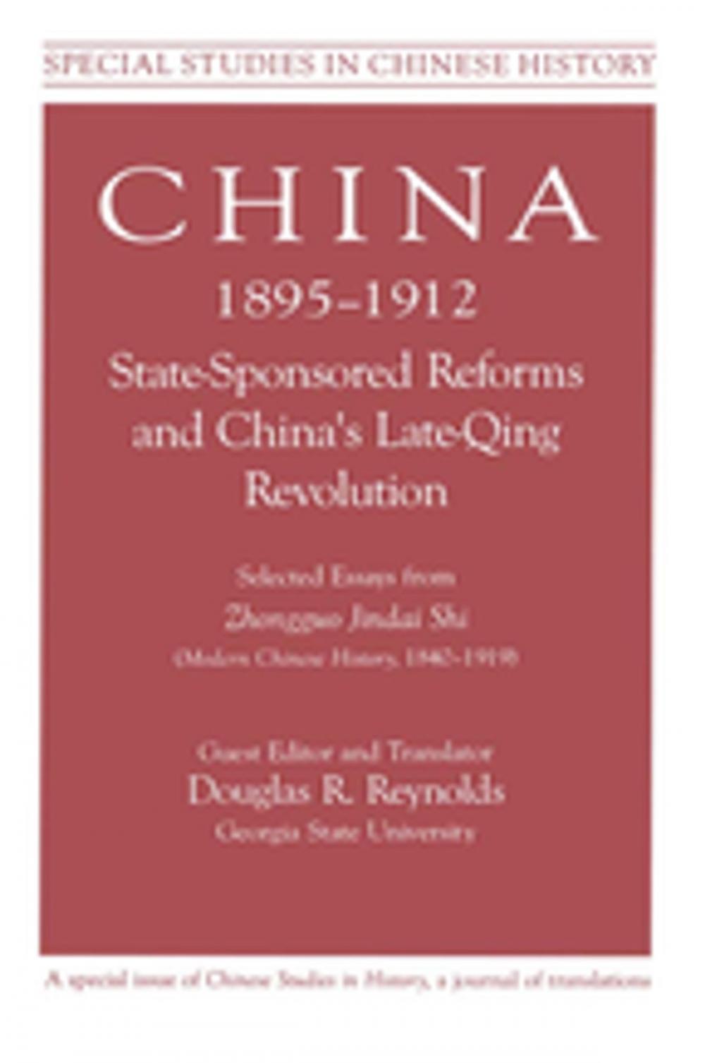 Big bigCover of China, 1895-1912 State-Sponsored Reforms and China's Late-Qing Revolution: Selected Essays from Zhongguo Jindai Shi - Modern Chinese History, 1840-1919